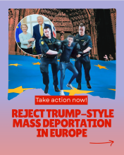 REJECT Trump-Style Mass Deportations in Europe